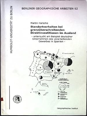 Bild des Verkufers fr Standortverhalten bei grenzberschreitenden Direktinvestitionen im Ausland : untersucht am Beispiel deutscher Unternehmen des verarbeitenden Gewerbes in Spanien. Berliner geographische Arbeiten ; 92 zum Verkauf von books4less (Versandantiquariat Petra Gros GmbH & Co. KG)