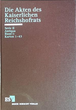 Die Akten des kaiserlichen Reichshofrats. Serie 2 : Antiqua; Band 1 : Karton 1-43.