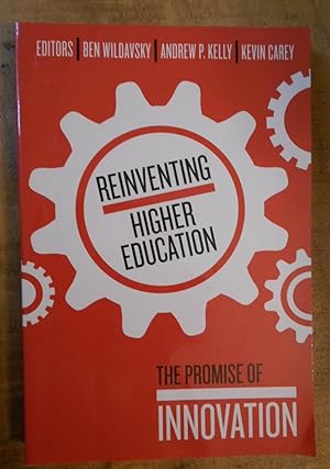 Bild des Verkufers fr REINVENTING HIGHER EDUCATION: The Promise of Innovation zum Verkauf von Uncle Peter's Books