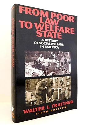 Seller image for From Poor Law to Welfare State: A History of Social Welfare in America, 5th Edition for sale by The Parnassus BookShop