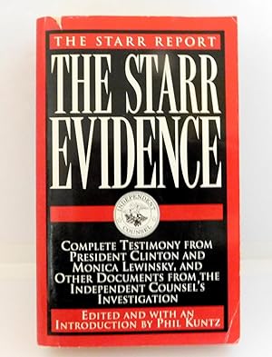 Seller image for The Starr Evidence: Complete Testimony from President Clinton and Monica Lewinsky and Other Documents from the Independent Counsel's Investigation for sale by The Parnassus BookShop