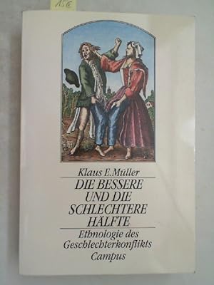 Seller image for Die bessere und die schlechtere Hlfte. Studienausgabe. Ethnologie des Geschlechterkonflikts for sale by Antiquariat Maiwald