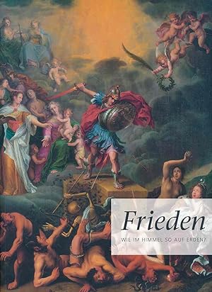 Frieden. Wie im Himmel, so auf Erden?.