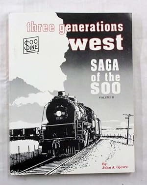 Bild des Verkufers fr Three Generations West : Saga of the Soo Volume II zum Verkauf von Adelaide Booksellers