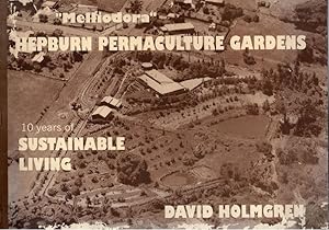Seller image for Sustainable Living at "Melliodora" Hepburn Permaculture Gardens. A Case Study In Cool Climate permaculture 1985 -1995. Combining family home, design consultancy office, self reliant small farm and demonstration site, Hepburn Permaculture Gardens shows the best of cool climate permaculture design, relevant to both small rural properties and larger town blocks. for sale by Time Booksellers