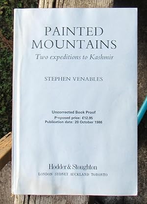 Immagine del venditore per Painted Mountains Two Expeditions to Kashmir -- PROOF COPY of First Edition venduto da JP MOUNTAIN BOOKS