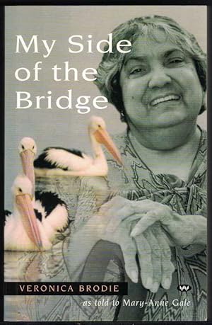 MY SIDE OF THE BRIDGE The Life Story of Veronica Brodie.