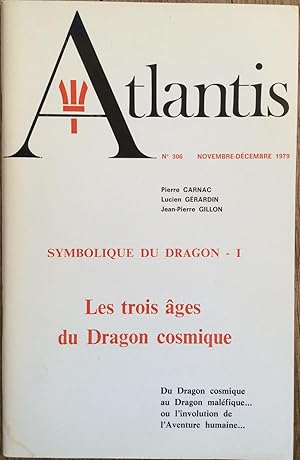 Revue Atlantis n°306 (novembre-décembre 1979) : Symbolique du Dragon - 1 Les trois âges du Dragon...