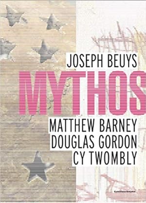 Seller image for Mythos: Joseph Beuys, Matthew Barney, Douglas Gordon, Cy Twombly. - (Band 2 /Volume 2) for sale by BuchKunst-Usedom / Kunsthalle