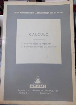 CALCULO. 1. CONTESTACIONES AL PROGRAMA, 2. EJERCICIOS PRACTICOS (CON SOLUCIONES).