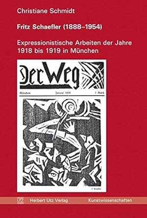 Fritz Schaefler : (1888 - 1954). Expressionistische Arbeiten der Jahre 1918 bis 1919 in München. ...