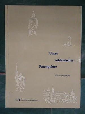 Unser ostdeutsches Patengebiet - Stadt und Kreis Glatz - Teil 1: Landschaft und Geschichte