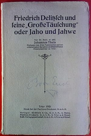 Seller image for Friedrich Delitzsch und seine 'Grosse Tuschung' oder Jaho und Jahwe. for sale by biblion2