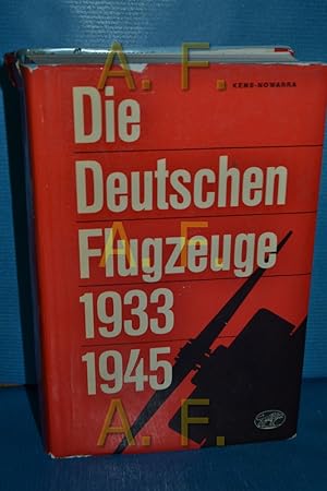Seller image for Die deutschen Flugzeuge 1933 -1945: Deutschlands Luftfahrt-Entwicklungen bis zum Ende des Zweiten Weltkrieges for sale by Antiquarische Fundgrube e.U.