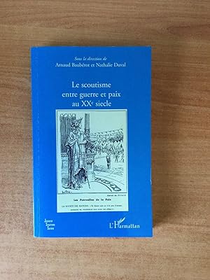 Image du vendeur pour LE SCOUTISME ENTRE GUERRE ET PAIX AU XX SIECLE mis en vente par KEMOLA