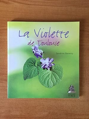 Imagen del vendedor de LA VIOLETTE DE TOULOUSE a la venta por KEMOLA