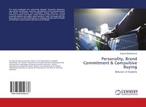 Image du vendeur pour Personality, Brand Commitment & Compulsive Buying : Behavior of Students mis en vente par AHA-BUCH GmbH