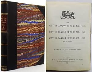 Bild des Verkufers fr THE CITY OF LONDON SEWERS ACT, 1848, The City of London Sewers Act, 1851, and the City of London Sewers Act, 1897, With Index. zum Verkauf von Francis Edwards ABA ILAB