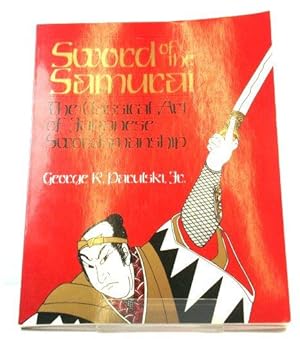 Bild des Verkufers fr Sword of the Samurai: The Classical Art of Japanese Swordsmanship zum Verkauf von PsychoBabel & Skoob Books