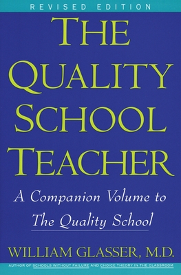 Image du vendeur pour The Quality School Teacher: Specific Suggestions for Teachers Who Are Trying to Implement the Lead-Management Ideas of the Quality School in Their (Paperback or Softback) mis en vente par BargainBookStores