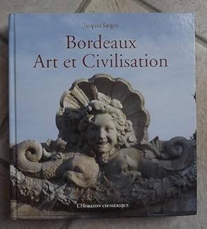 Seller image for BORDEAUX ART ET CIVILISATION. for sale by la petite boutique de bea