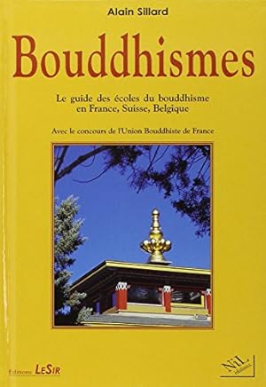 Bouddhismes - Le Guide Des Écoles Du Bouddhisme En France Suisse Belgique