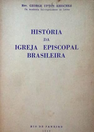 HISTÓRIA DA IGREJA EPISCOPAL BRASILEIRA.
