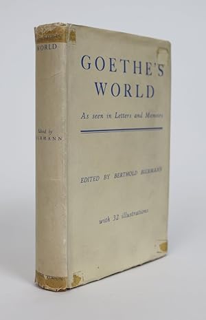 Goethe's World. As Seen in Letters and Memoirs