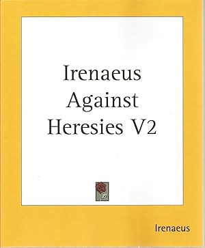 Seller image for Irenaeus Against Heresies V2 for sale by The Book Junction