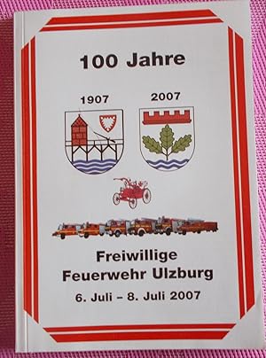 Freiwillige Feuerwehr Ulzbrg 100 Jahre 1907-2007