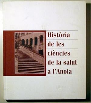 Imagen del vendedor de HISTRIA DE LES CINCIES DE LA SALUT A L'ANOIA - Igualada 1996 - Il lustrat a la venta por Llibres del Mirall