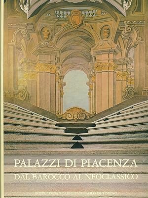 Immagine del venditore per Palazzi Di Piacenza Dal Barocco Al Neoclassico venduto da Librodifaccia