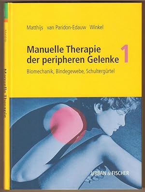 Seller image for Manuelle Therapie der peripheren Gelenke, Band 1. Biomechanik, Bindegewebe, Schultergrtel. bersetzt von Wolfgang Vieten, MD. for sale by Antiquariat Neue Kritik