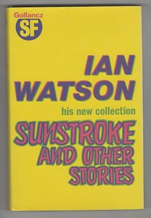 Bild des Verkufers fr Sunstroke and Other Stories by Ian Watson (First Edition) zum Verkauf von Heartwood Books and Art