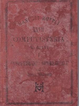 COMPUTESTERIA - Volume primo . COMPUTESTERIA COMMERCIALE, Milano, Hoepli Ulrico, 1892