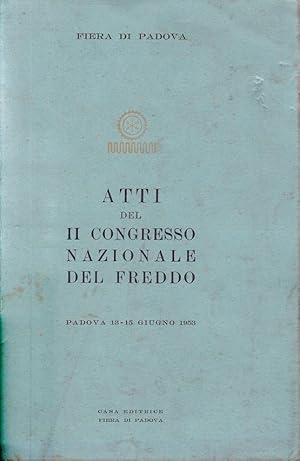 ATTI DEL CONGRESSO NAZIONALE DEL FREDDO, Padova, Fiera di Padova, 1954