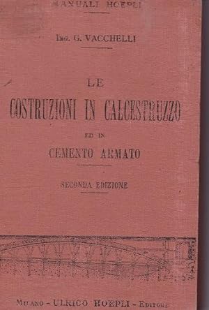 LE COSTRUZIONI IN CALCESTRUZZO ED IN CEMENTO ARMATO, Milano, Hoepli Ulrico, 1903