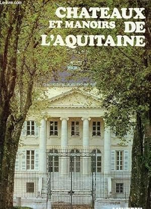 Image du vendeur pour Chateaux et manoirs de l'Aquitaine mis en vente par Le-Livre