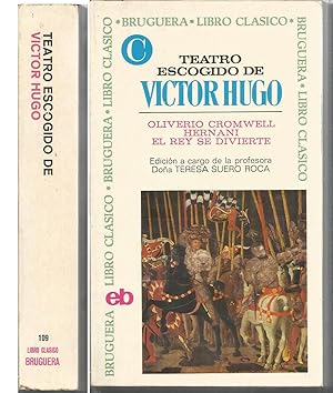 Imagen del vendedor de TEATRO ESCOGIDO de Victor Hugo (OLIVERIO DROMWELL - HERNANI - EL REY SE DIVIERTE ) colecc Libro Clsico a la venta por CALLE 59  Libros