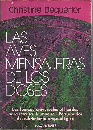 Imagen del vendedor de LAS AVES MENSAJERAS DE LOS DIOSES El llamado lenguaje de las aves lengua sagrada de los Grandes iniciados Las fuerzas universales utilizadas para retrasar la muerte Misteriosas escrituras arcaicas Perturbador descubrimiento arqueolgic)1EDICION fotos b/n a la venta por CALLE 59  Libros