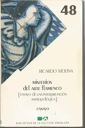 MISTERIOS DEL ARTE FLAMENCO (Ensayo de una interpretación antropológica) Ensayo(Biblioteca de la ...