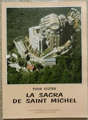 Pour visiter la Sacra de Saint Michel. Notice historique avec 150 photos.