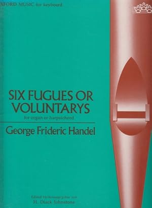 Six Fugues or Voluntarys for Organ or Harpsichord