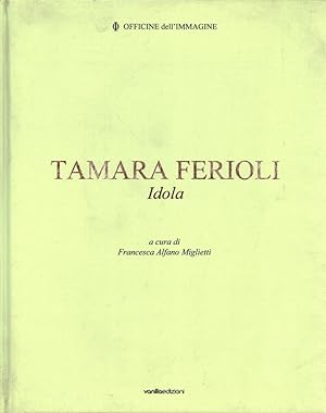 Seller image for Tamara Ferioli. Idola for sale by Di Mano in Mano Soc. Coop