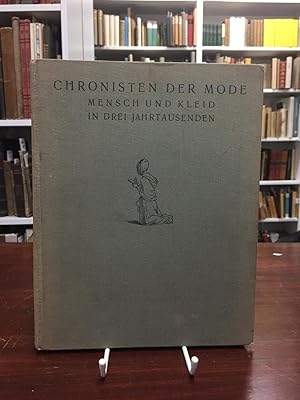 Bild des Verkufers fr Chronisten der Mode. Mensch und Kleid in Bildern aus drei Jahrtausenden. zum Verkauf von Antiquariat Seibold