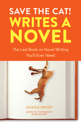 Imagen del vendedor de Save the Cat! Writes a Novel: The Last Book on Novel Writing You'll Ever Need (Paperback or Softback) a la venta por BargainBookStores