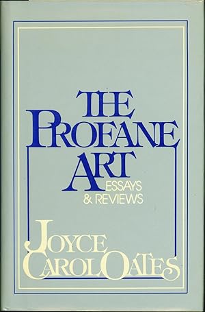 The Profane Art: Essays and Reviews