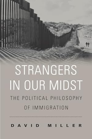 Bild des Verkufers fr Strangers in Our Midst : The Political Philosophy of Immigration zum Verkauf von GreatBookPrices