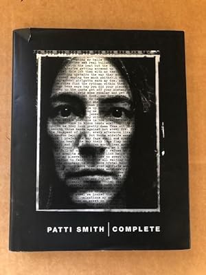 Patti Smith Complete. Lyrics, Reflections & Notes for the Future.