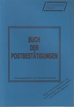 Buch der Postbestätigungen. Über 170 Plattenfehler mit ausführlicher Dokumentation nach Michel-Sp...